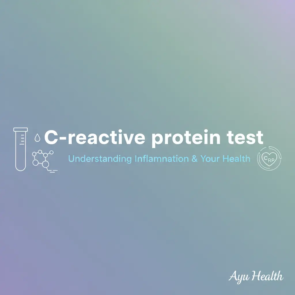What is C-reactive protein test: Complete Guide for India thumbnail