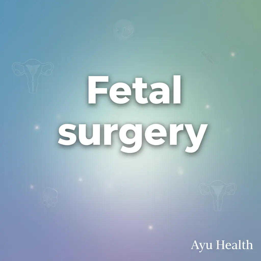 What is Fetal surgery: Purpose, Procedure & Costs in India thumbnail