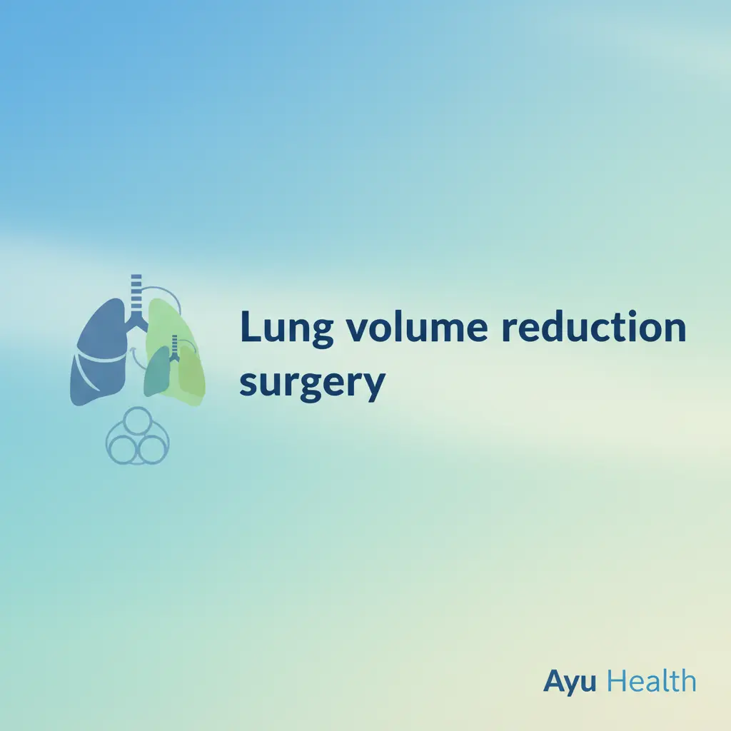 Lung Volume Reduction Surgery (LVRS): Improve Breathing thumbnail