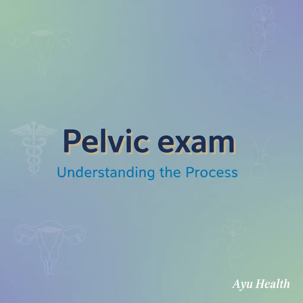 Pelvic Exam: What to Expect, Why it's Done & Your Health thumbnail
