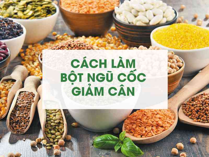 Cách làm ngũ cốc giảm cân tại nhà