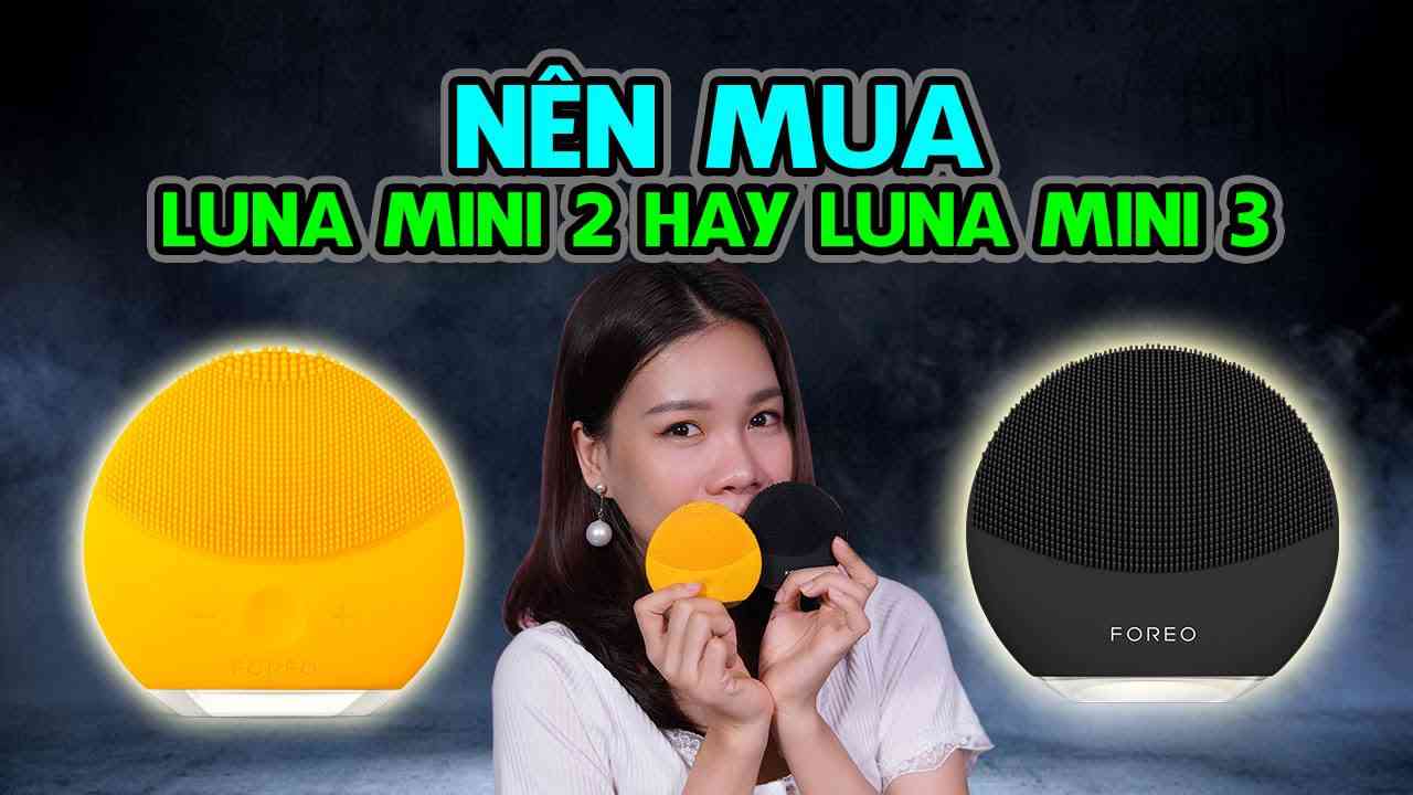  Nên mua phiên bản Luna mini 2 hay Luna mini 3? 