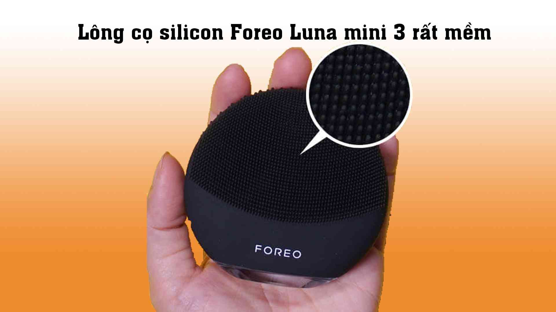Lông cọ silicon của máy Foreo Luna mini 3 rất mềm