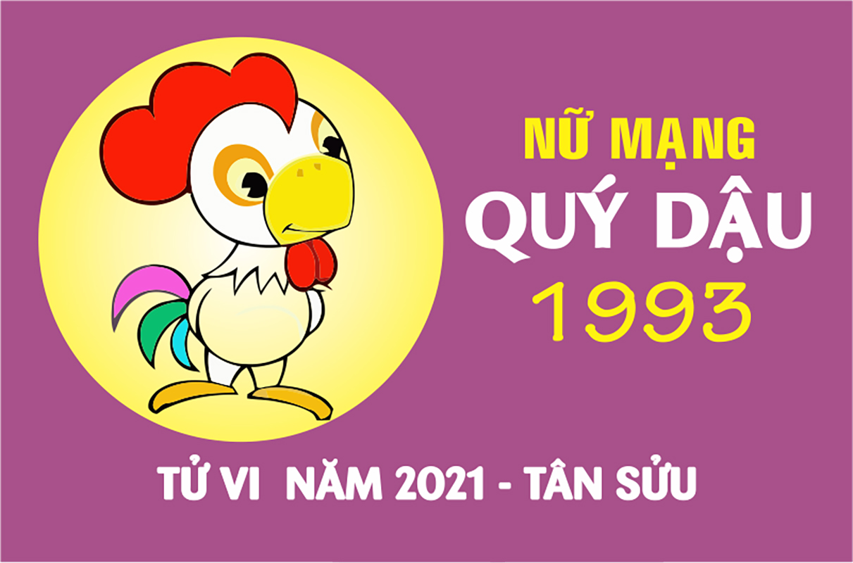 Tử vi tuổi Quý Dậu năm 2021 nữ mạng sinh năm 1993 33