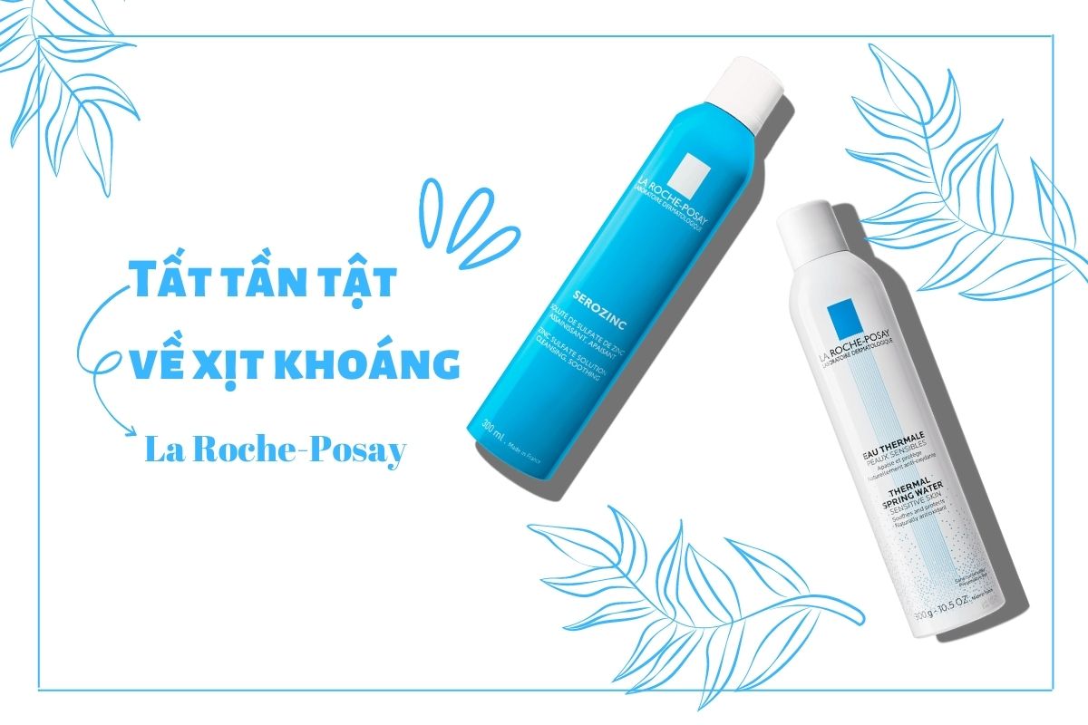 Review xịt khoáng La Roche Posay hai phiên bản xanh và trắng