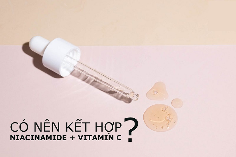 kết hợp Niacinamide và Vitamin C 