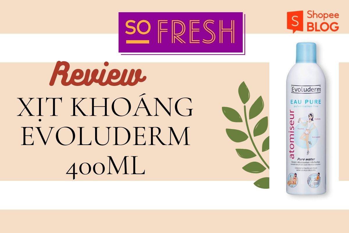 review xịt khoáng evoluderm