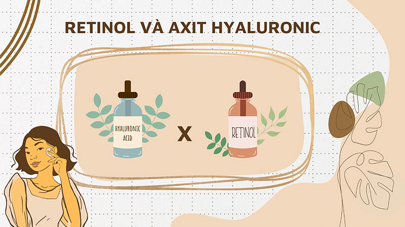 Retinol nên kết hợp với Axit Hyaluronic