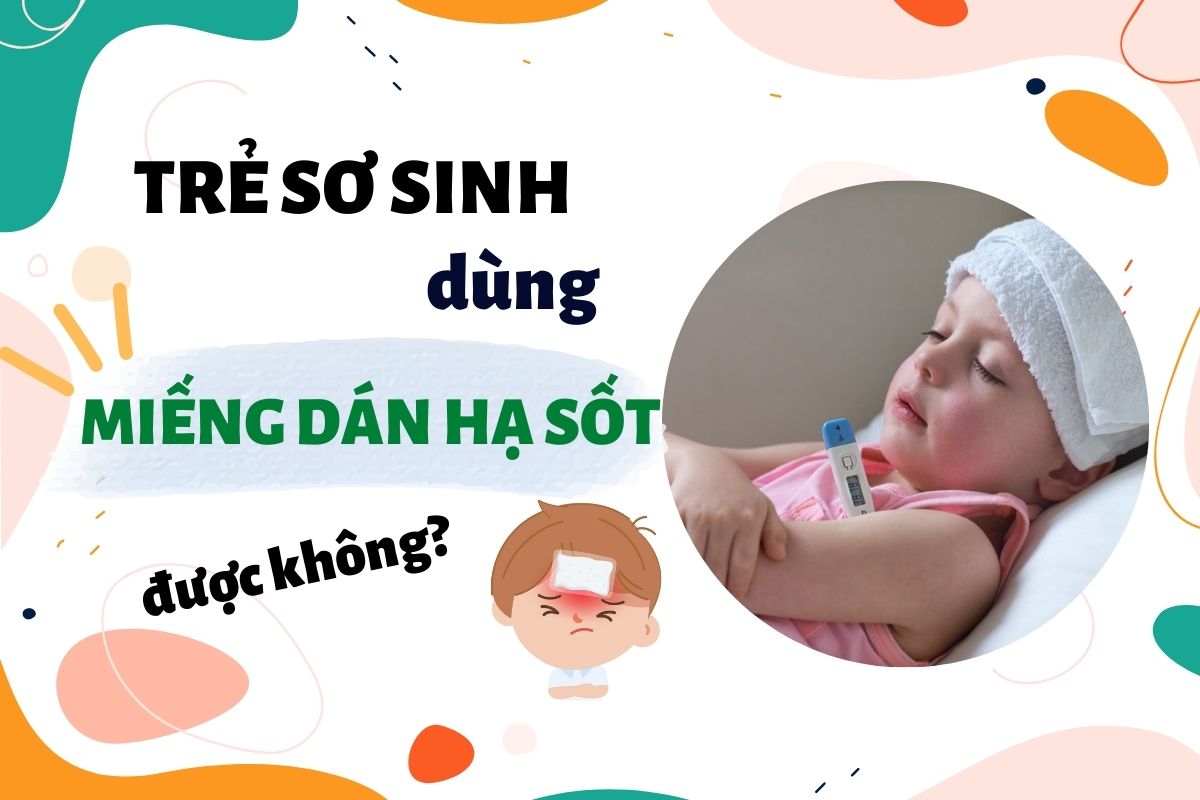 trẻ sơ sinh dùng miếng dán hạ sốt được không