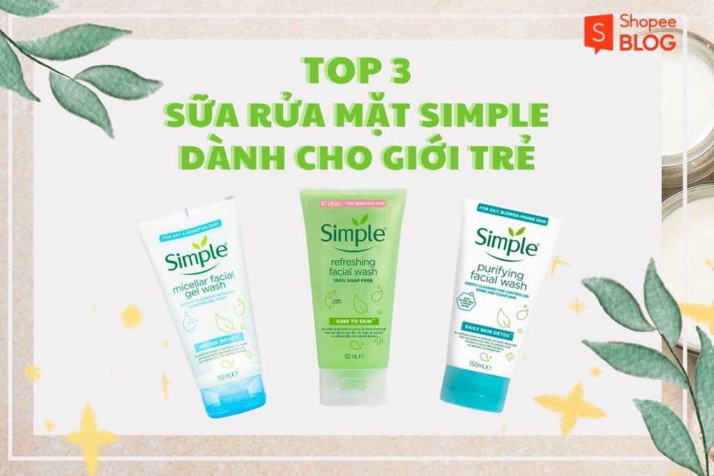 Review Sữa Rửa Mặt Simple Nhẹ Dịu An Toàn Dành Cho Giới Trẻ Raoxyz