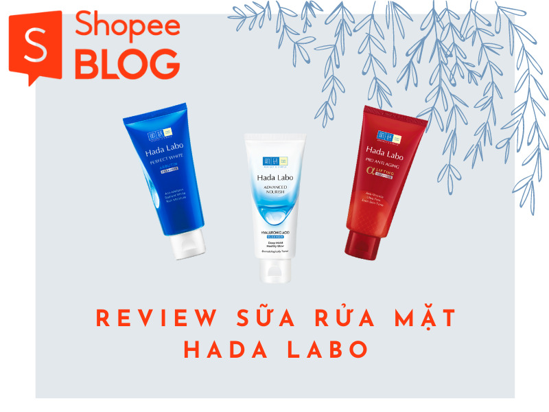 Top 3 phiên bản bán chạy nhất của hãng - Review sữa rửa mặt Hada Labo