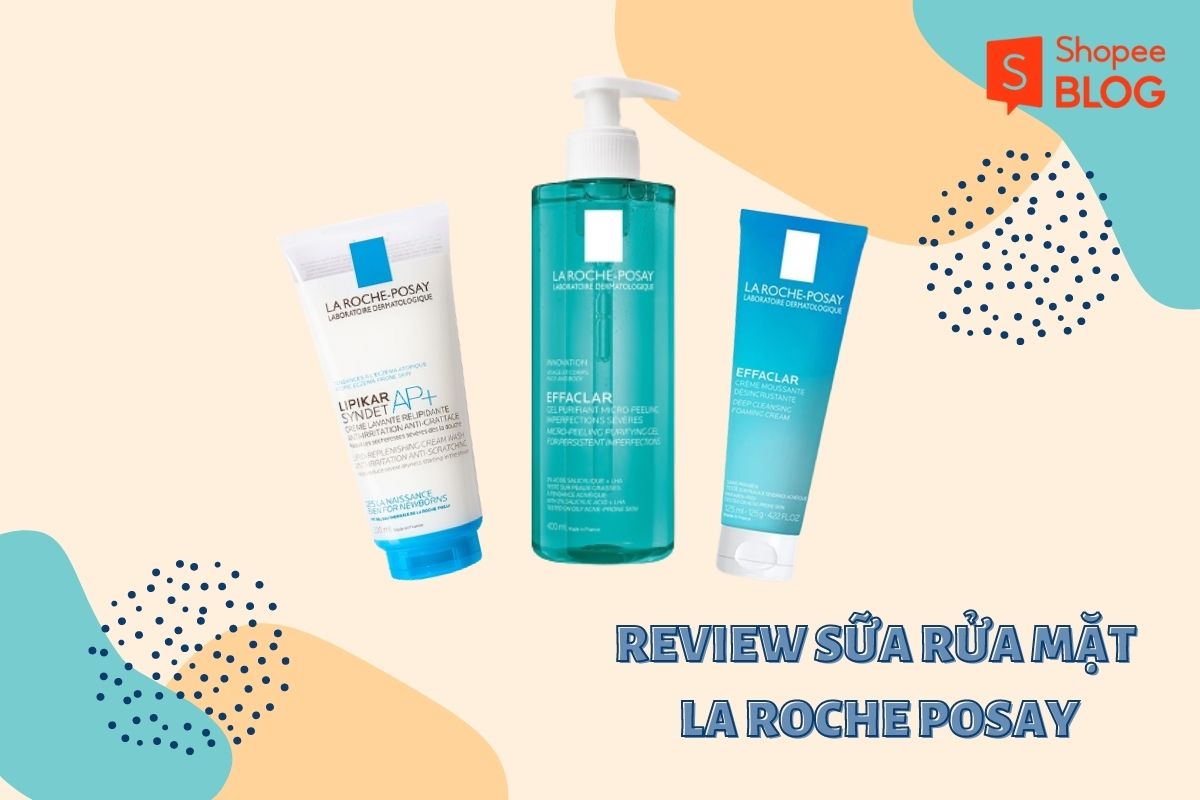 review sữa rửa mặt La Roche-Posay