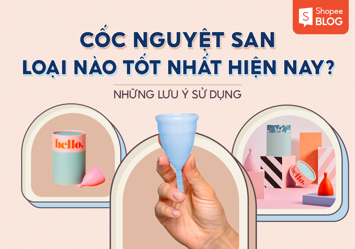 Cốc nguyệt san loại nào tốt? Top 9 thương hiệu uy tín hiện nay - Shopee Blog