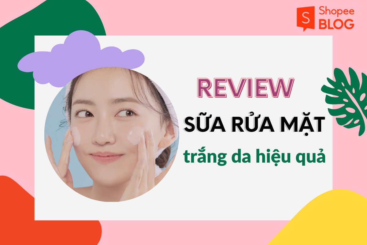 review sữa rửa mặt trắng da