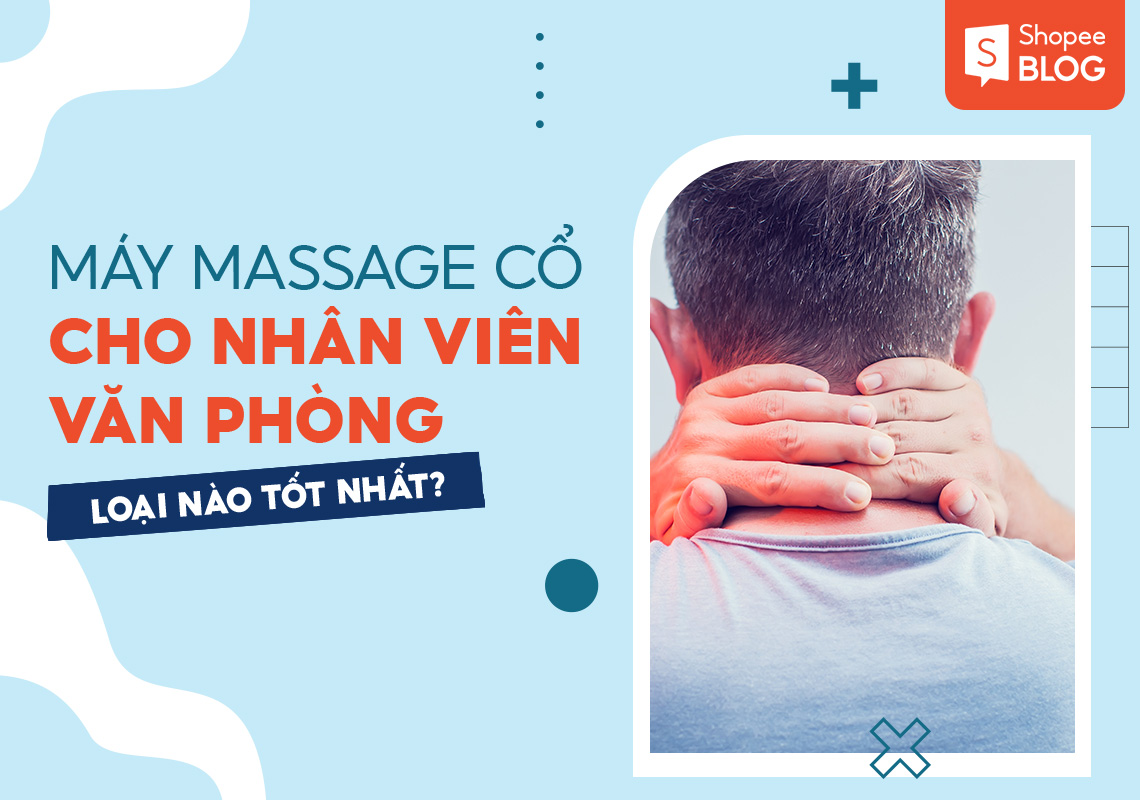 Máy massage cổ loại nào tốt