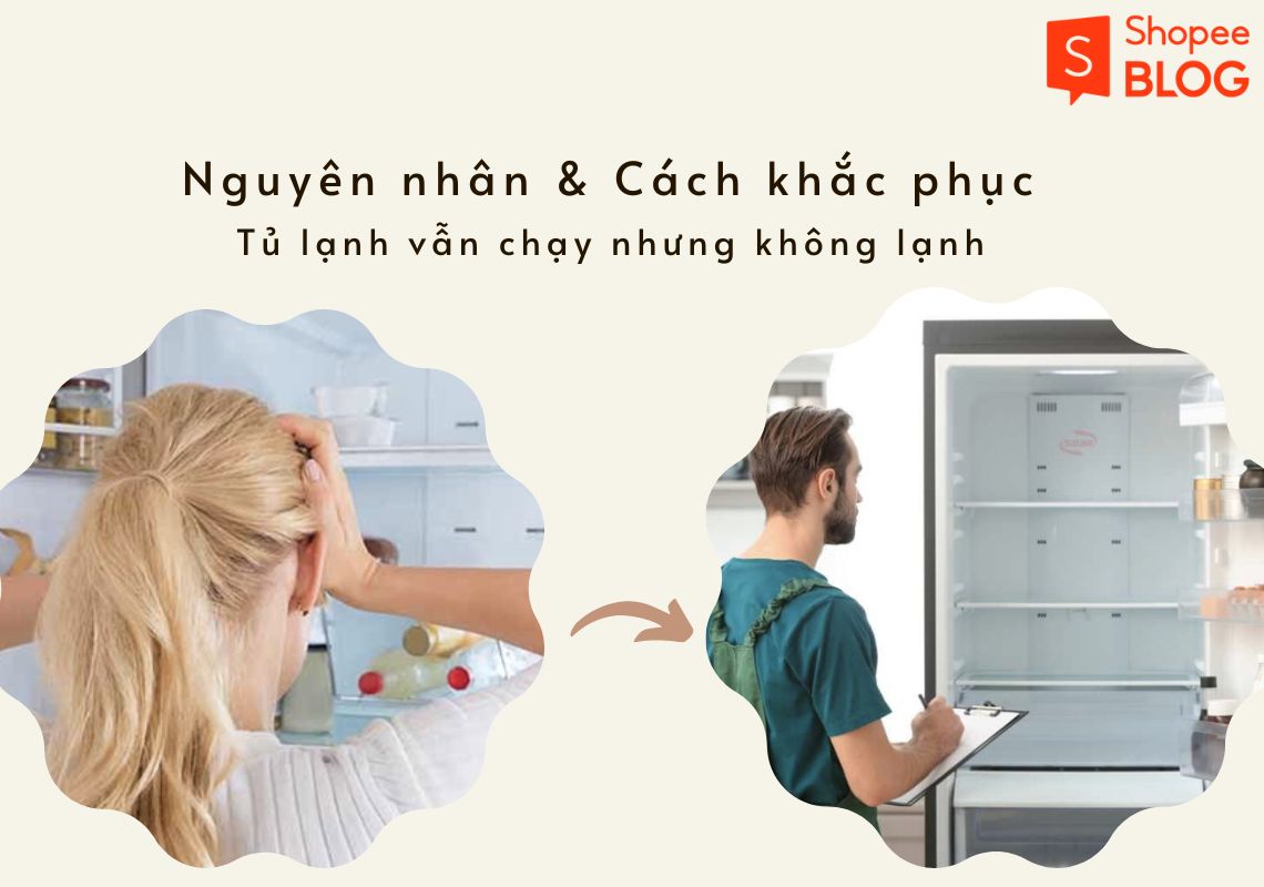 Tủ lạnh vẫn chạy nhưng không lạnh