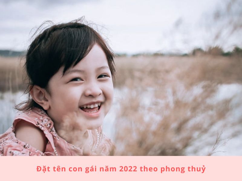 200+ tên con gái đẹp theo phong thủy giúp tăng vượng khí cho gia đình