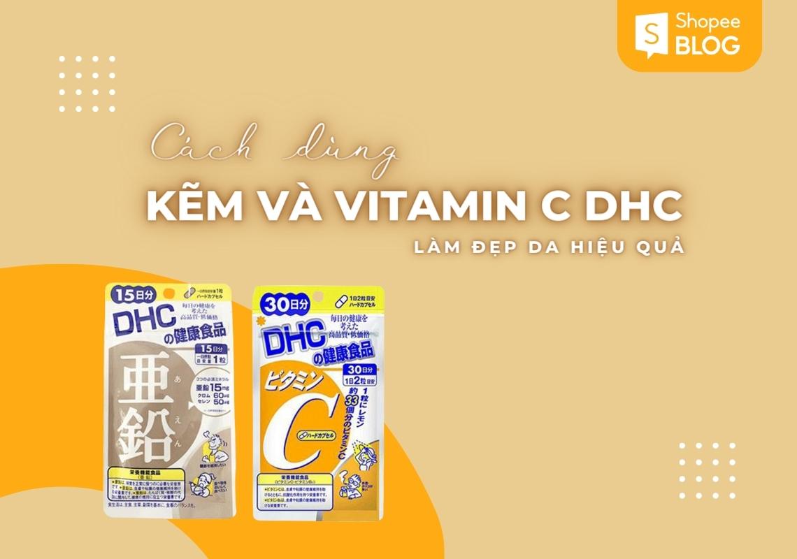 cách uống dhc kẽm và vitamin c