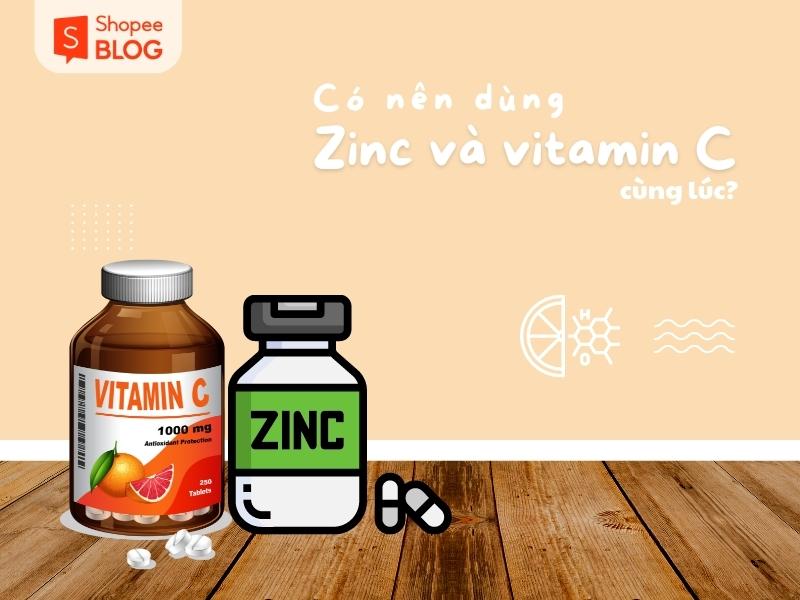 Uống kẽm và vitamin C DHC cùng lúc có sao không? có nên uống kẽm và vitamin C cùng lúc?