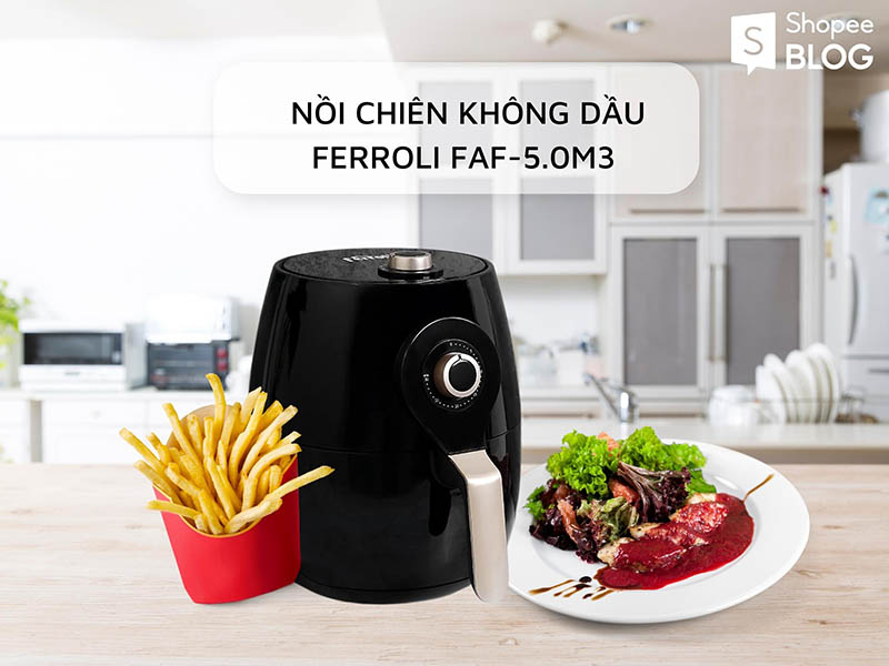 Nồi chiên của Ferroli sẽ phù hợp với những người không yêu cầu quá nhiều tính năng tiện ích