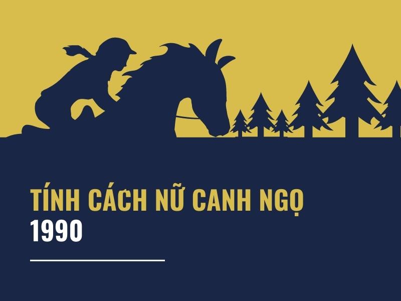 Tính cách nữ Canh Ngọ 1990 