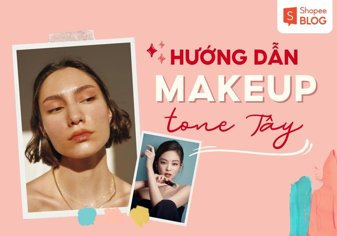 Cách makeup tone Tây đẹp và thần thái: Ai cũng làm được 4