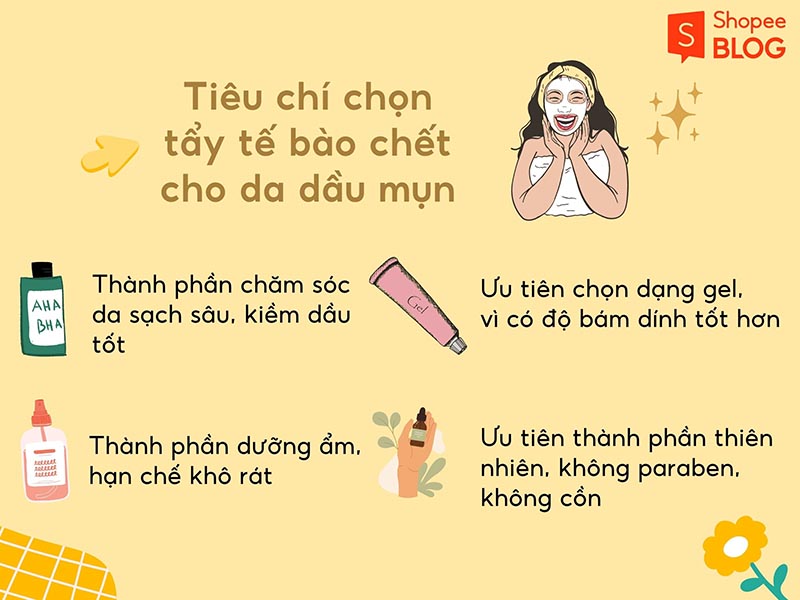 Một số tiêu chí cần quan tâm khi chọn mua các sản phẩm tẩy tế bào chết cho da dầu mụn