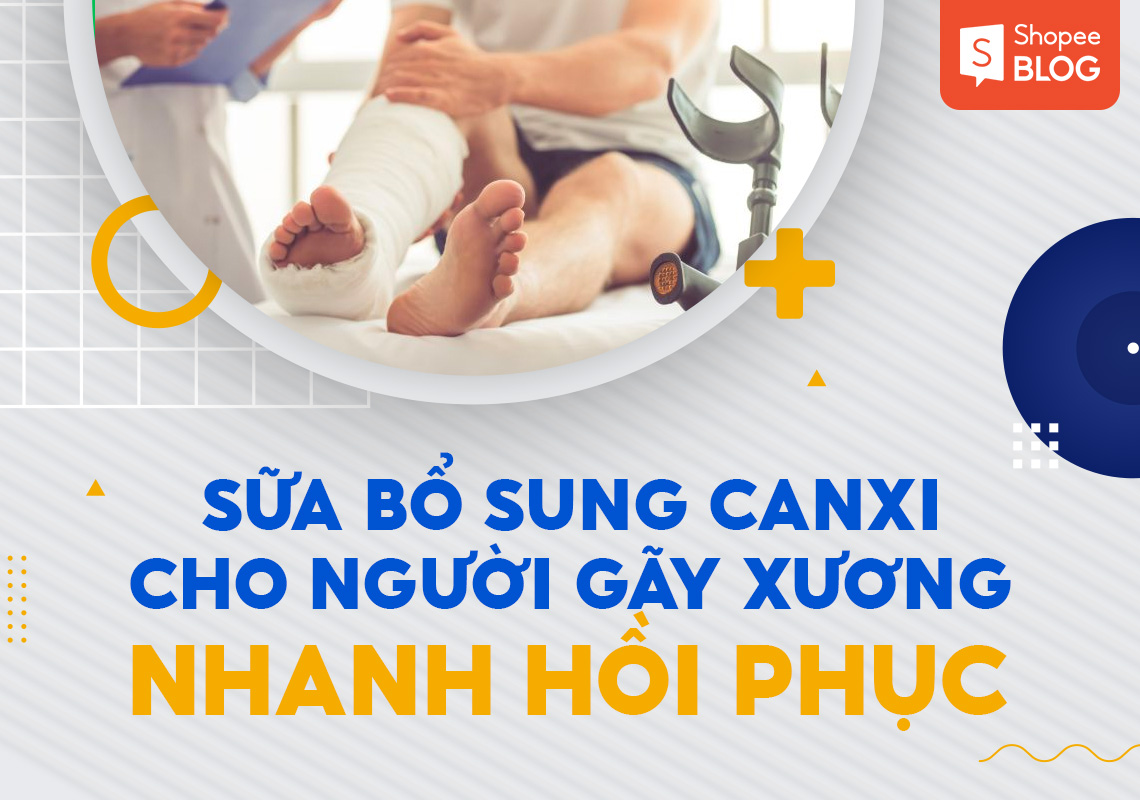 sữa bổ sung canxi cho người gãy xương