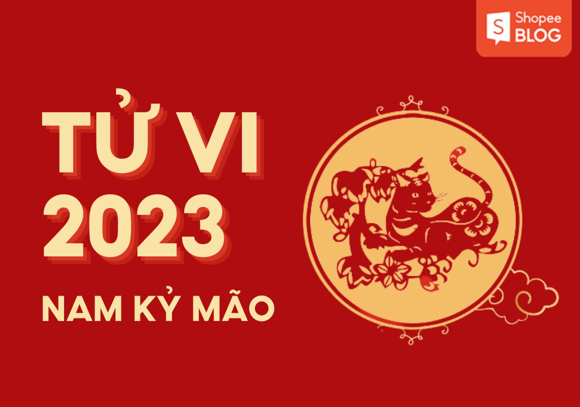 Tử vi tuổi Kỷ Mão năm 2023 nam mạng có tốt không? - Shopee Blog Tử vi tuổi Kỷ Mão năm 2023 nam mạng có tốt không? - Shopee Blog