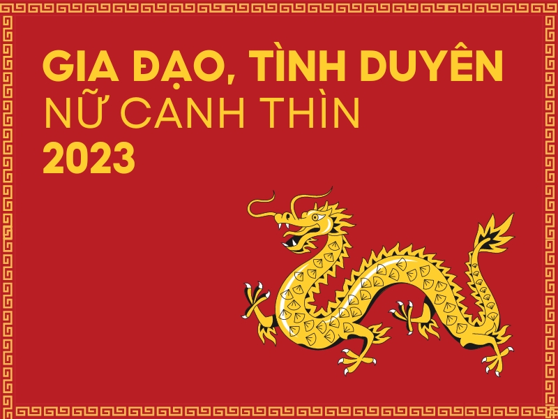 Gia đạo, tình duyên nữ Canh Thìn năm 2023 