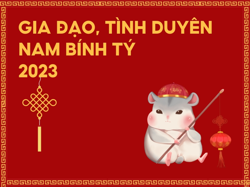 Gia đạo, tình duyên nam Bính Tý năm 2023 