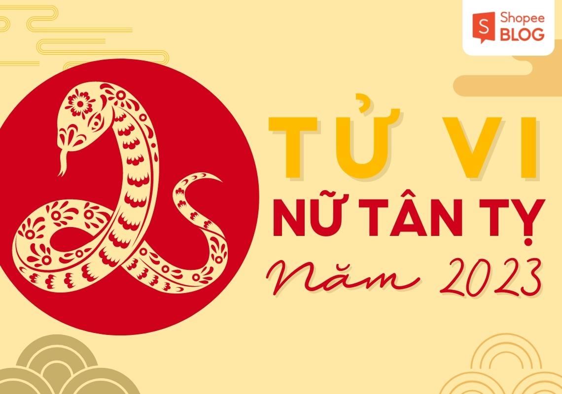 Xem tử vi tuổi Tân Tỵ năm 2023 Nữ mạng chi tiết -