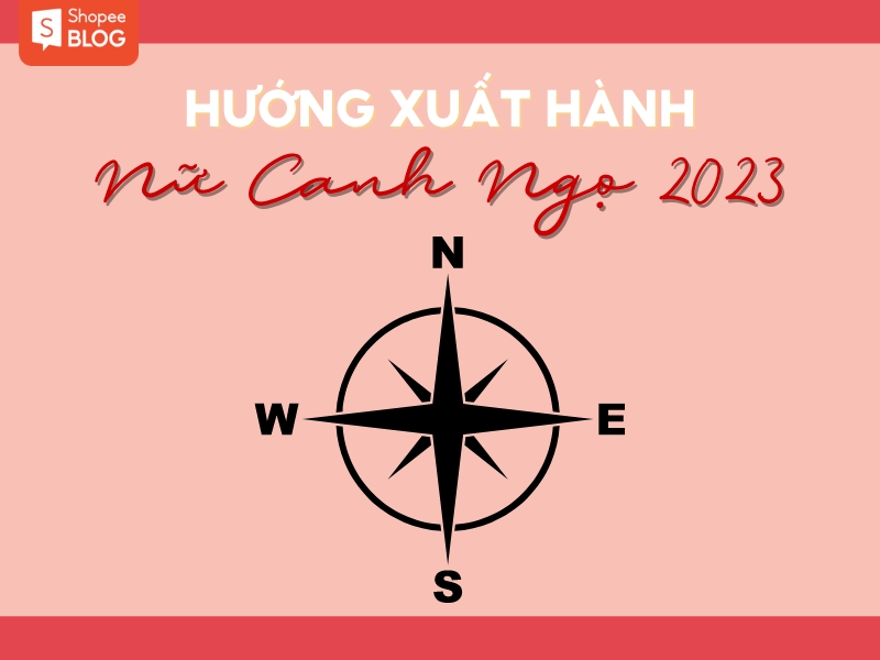 Hướng xuất hành - Tử vi tuổi Canh Ngọ năm 2023 nữ mạng 