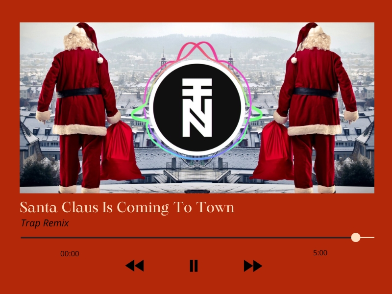 Santa Claus Is Coming To Town Trap Remix