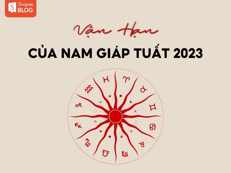 Vận hạn của nam Giáp Tuất trong năm 2023 