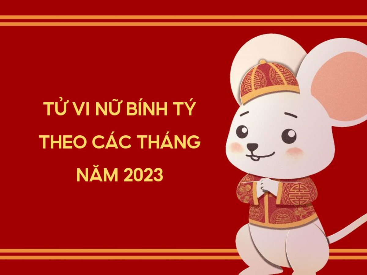 Tử tuổi vi Bính Tý 2023 nữ mạng theo 12 tháng trong năm (Nguồn: canva.com)