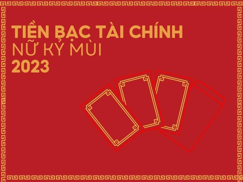 Tiền bạc, tài chính nữ Kỷ Mùi năm 2023 