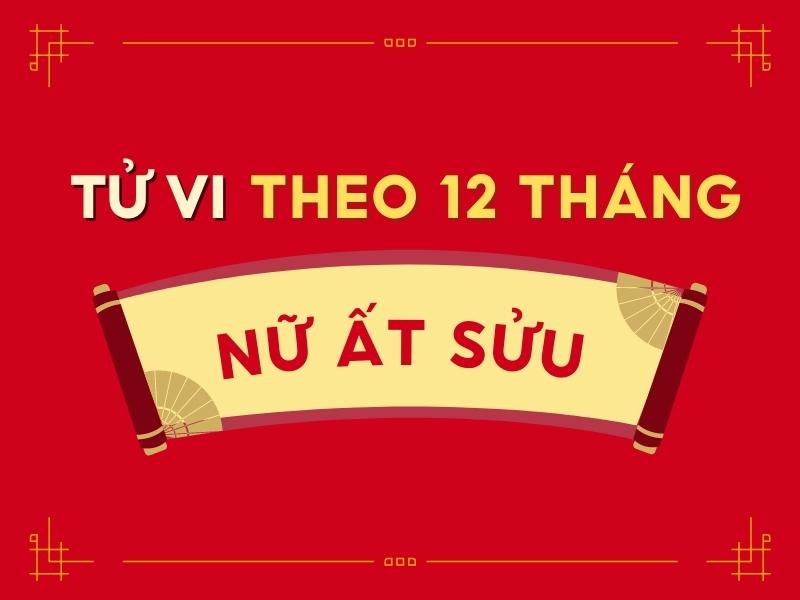 Tử vi tuổi Ất Sửu năm 2023 nữ mạng theo từng tháng 