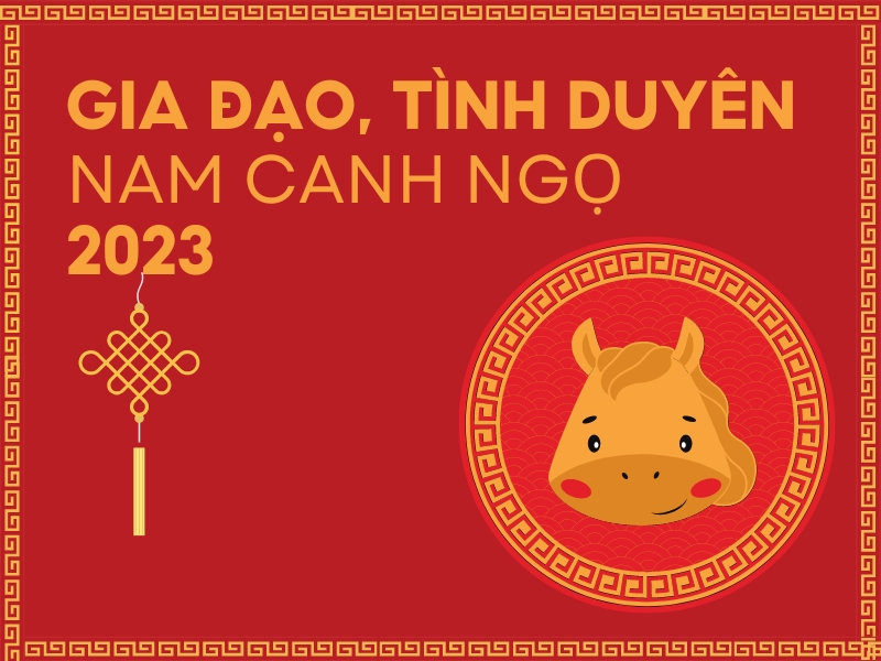 Gia đạo, tình duyên nam Canh Ngọ năm 2023