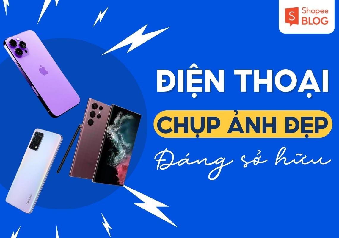 điện thoại chụp ảnh đẹp