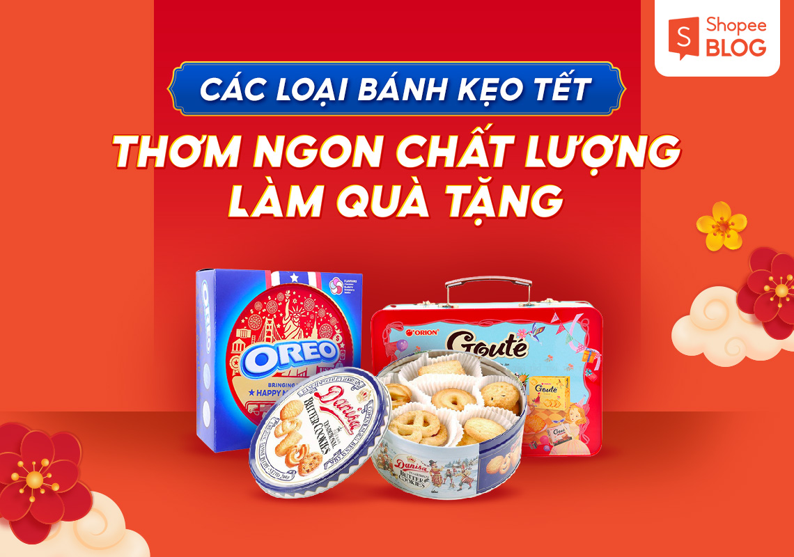 Các loại bánh kẹo ngày Tết thơm ngon chất lượng, thích hợp làm quà tặng - Shopee Blog