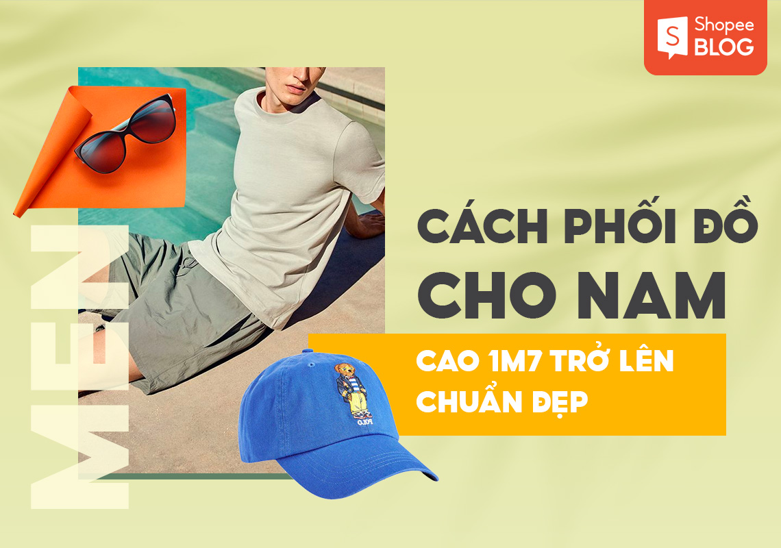 cách phối đồ cho nam cao 1m7