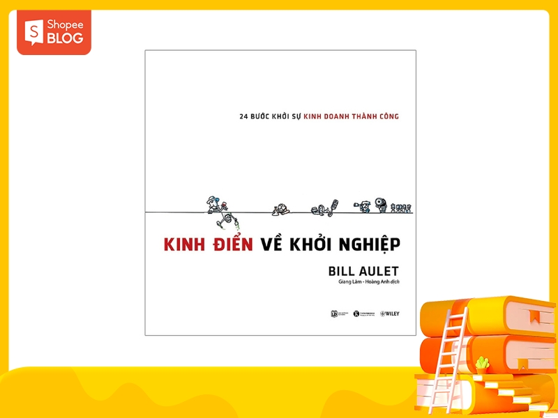 Kinh điển về khởi nghiệp của tác giả Bill Aulet (Nguồn: Shopee Blog)