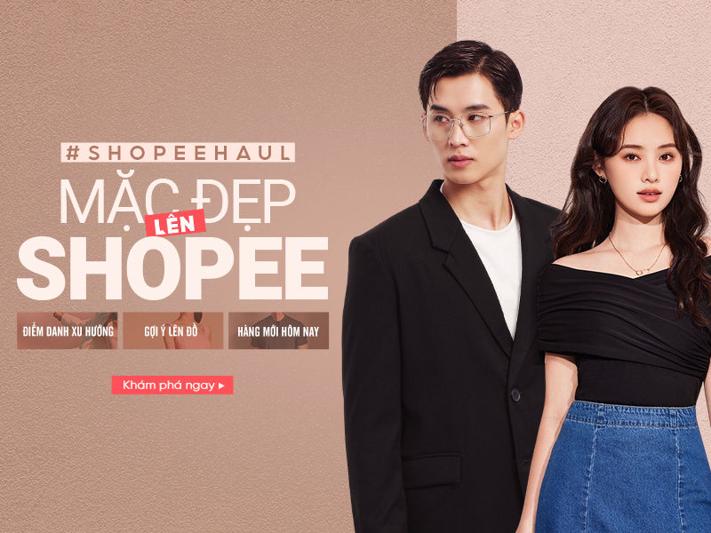 Shopee Haul - Mặc Đẹp, Lên Shopee! (Nguồn: Shopee Blog)