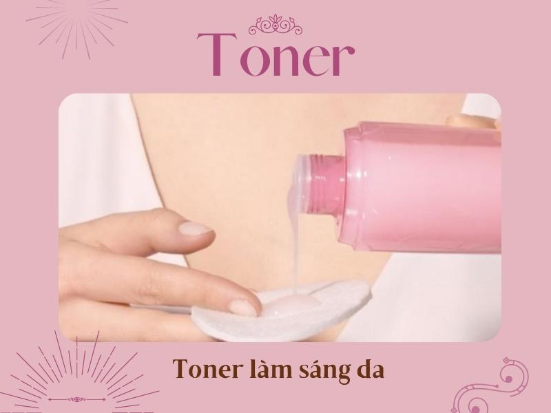 Toner giúp nuôi dưỡng làn da tươi sáng 