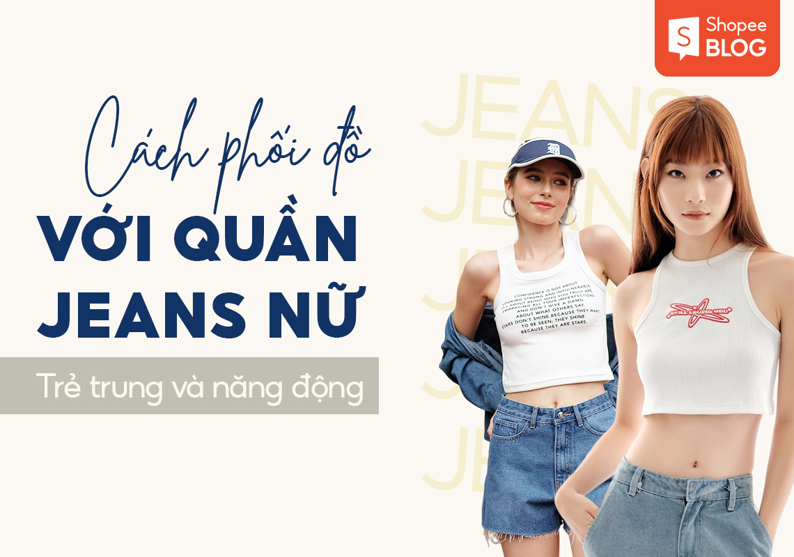 Phối đồ với quần jeans nữ