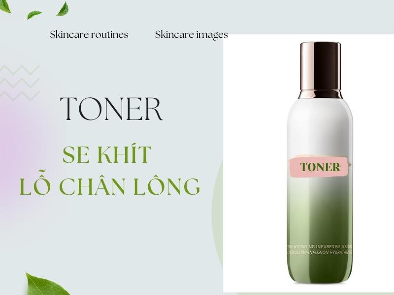 Toner giúp làm se khít lỗ chân lông