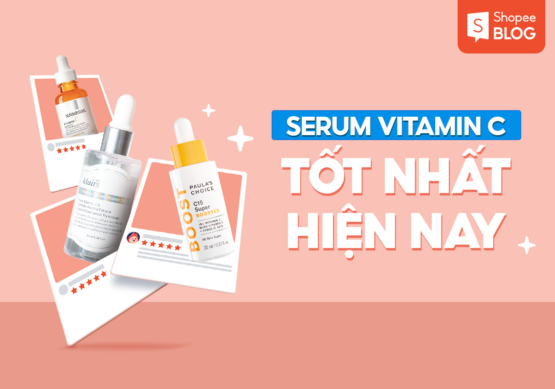 Serum vitamin c tốt nhất hiện nay