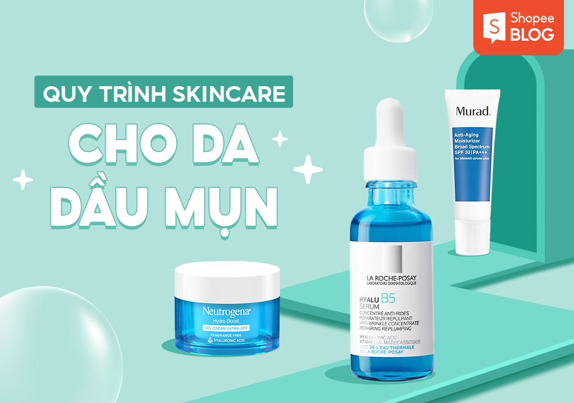 Skincare cho da dầu mụn