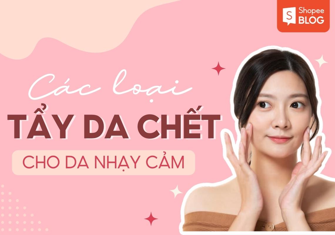 tẩy da chết cho da nhạy cảm